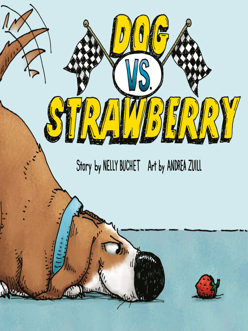 Title details for Dog vs. Strawberry by Nelly Buchet - Available